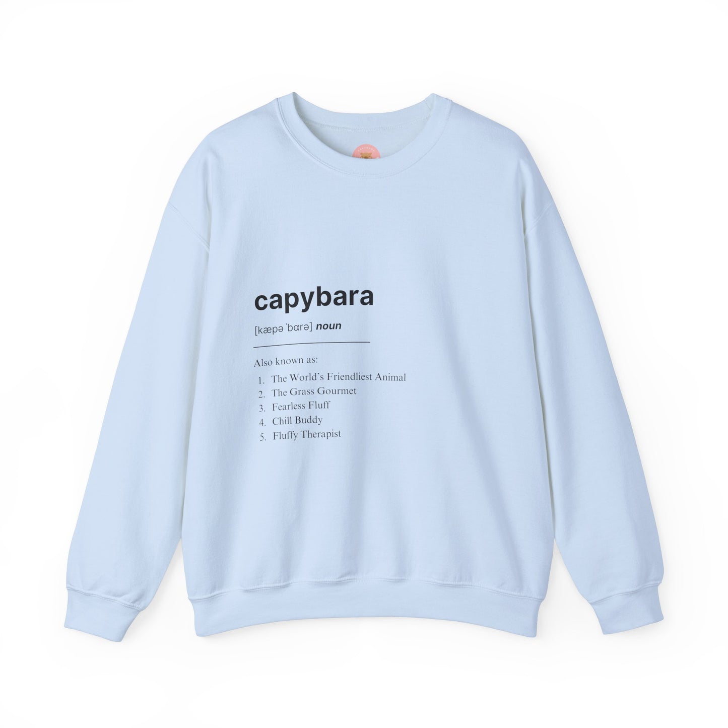 Capybara Definition Sweatshirt - The World's Friendliest Animal. Ideal for animal lovers, nature enthusiasts, and those who appreciate a touch of whimsy in their style. Perfect for casual outings, lounging at home, or as a thoughtful gift for birthdays, holidays, or any special occasion.