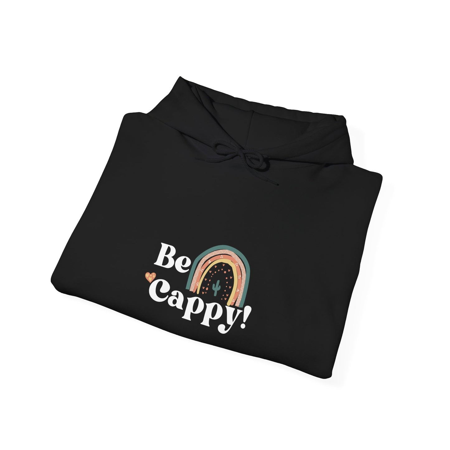 Fall Fashion- Be Cappy Rainbow Unisex Hoodie, Funny Quote Sweatshirt, Colorful Jumper, Happy Vibes Gift, Positive Attitude Pullover. Animal Lover Hoodie. Made using 100% US cotton. Super comfy. Unisex cut