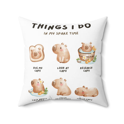 Things I Do in My Spare Time Capybara Square Pillow