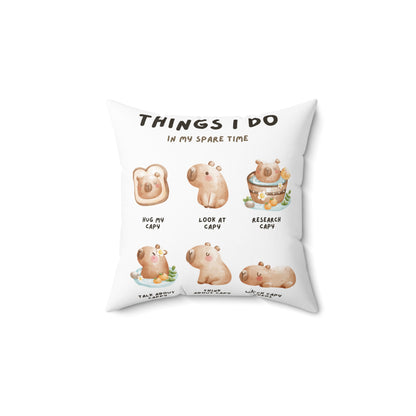 Things I Do in My Spare Time Capybara Square Pillow