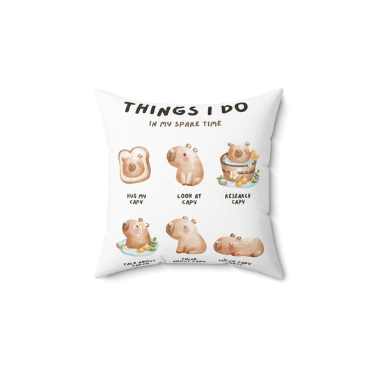 Things I Do in My Spare Time Capybara Square Pillow